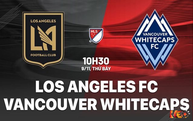 Los Angeles FC vs Vancouver Whitecaps | Keolive247